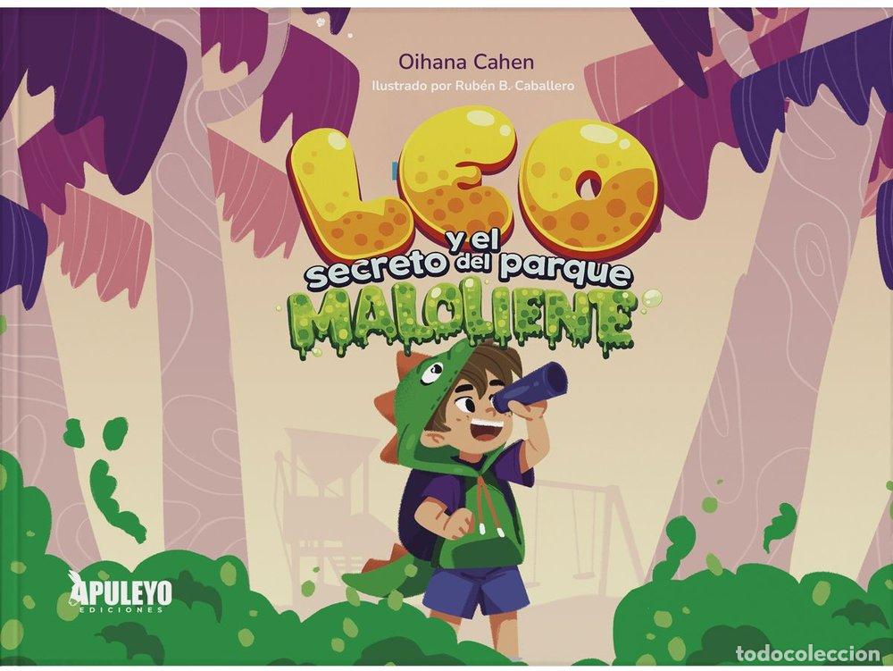 Libros: LEO Y EL SECRETO DEL PARQUE MALOLIENTE - CAHEN, OIHANA