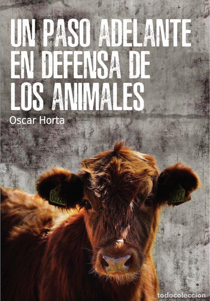 Libros: UN PASO ADELANTE EN DEFENSA DE LOS ANIMALES - HORTA ALVAREZ, OSCAR
