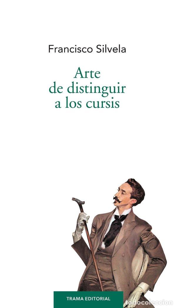 Libros: ARTE DE DISTINGUIR A LOS CURSIS - SILVELA, FRANCISCO