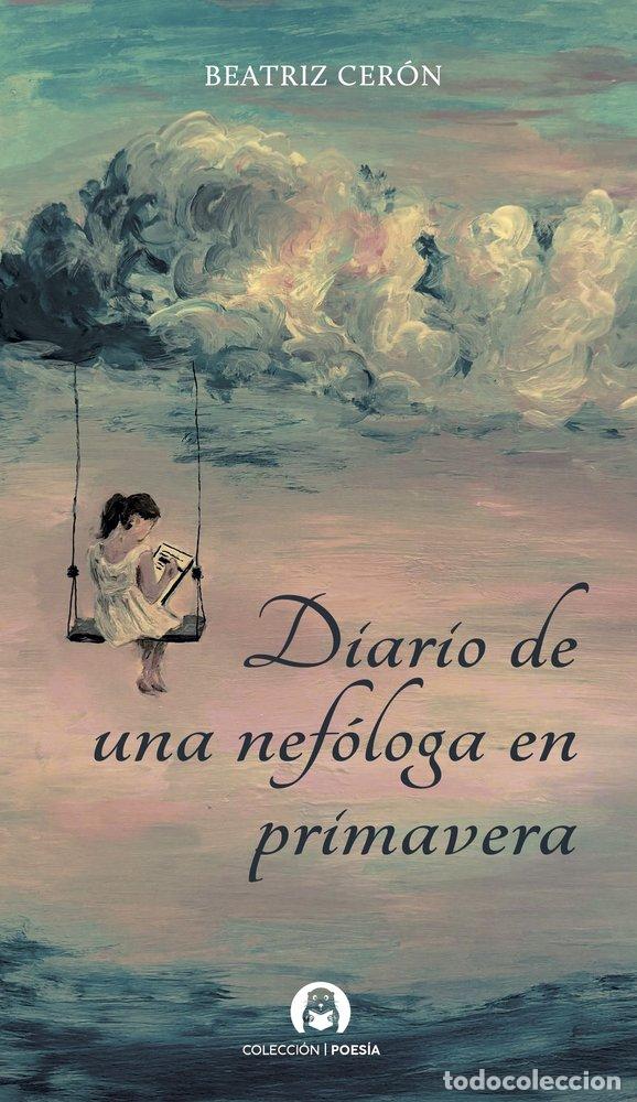 Libros: DIARIO DE UNA NEFOLOGA EN PRIMAVERA - CER&Oacute;N MORALES, BEATRIZ