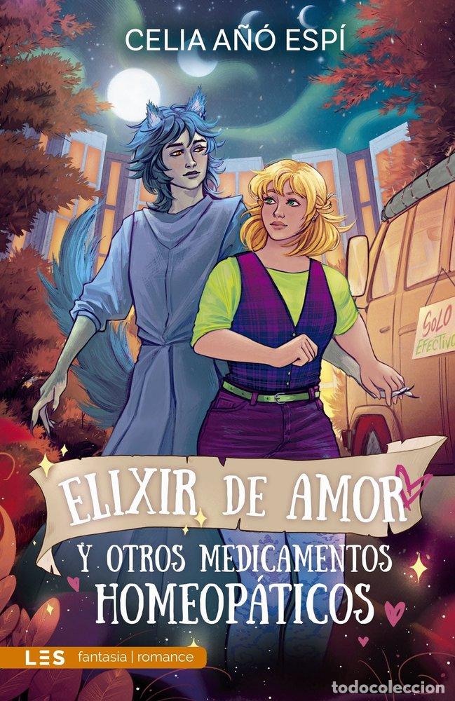 Libros: ELIXIR DE AMOR Y OTROS MEDICAMENTOS HOMEOPATICOS - A&Ntilde;O ESPI, CELIA