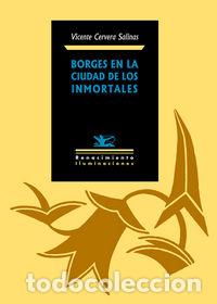 Livres: BORGES EN LA CIUDAD DE LOS INMORTALES - CERVERA SALINAS, VICENTE