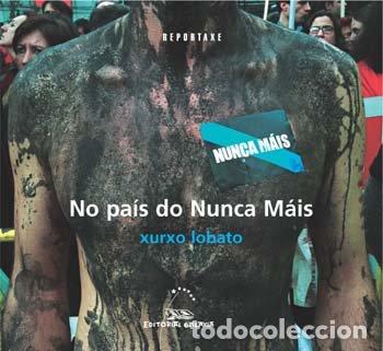 Libros: NO PAIS DO NUNCA MAIS - LOBATO, XURXO