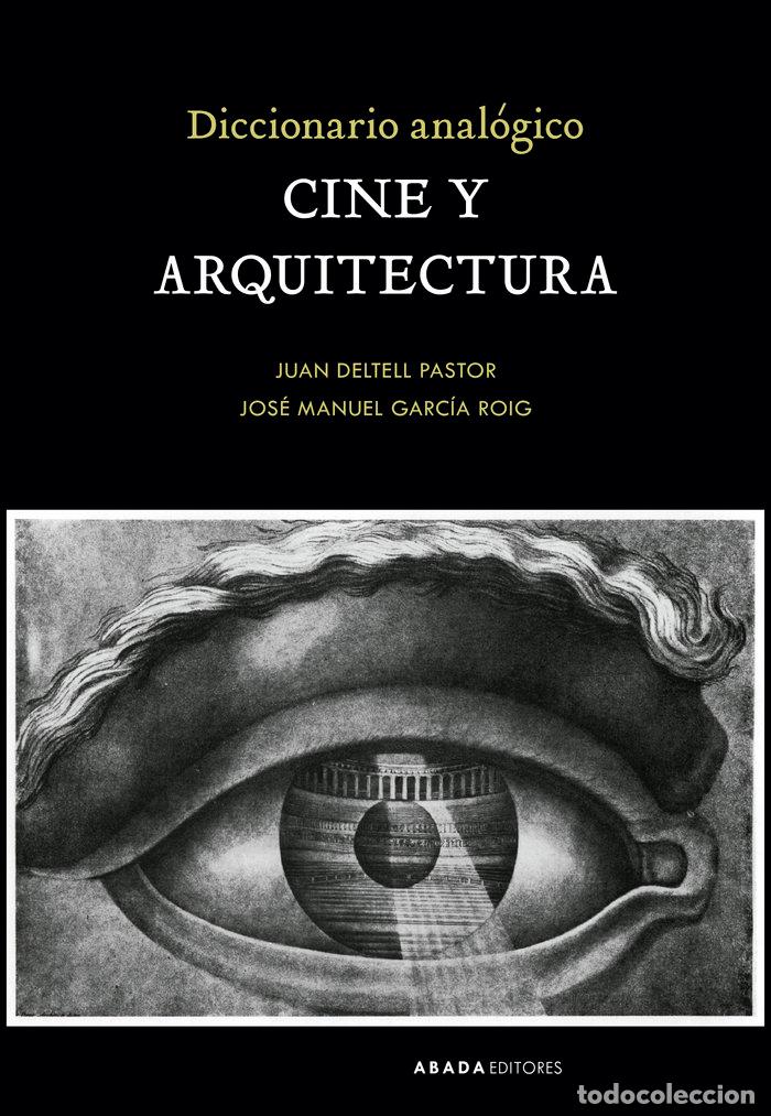 B&uuml;cher: DICCIONARIO ANALOGICO CINE Y ARQUITECTURA - DELTELL PASTOR, JUAN