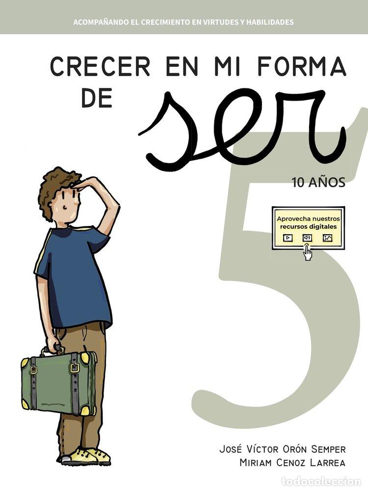Livres: CRECER EN MI FORMA DE SER 5 10 A&Ntilde;OS - JOSE VICTOR ORON SEMPER