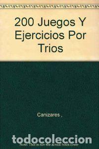 Livres: 200 EJERCICIOS Y JUEGOS CON TRIOS - CA&ETH;IZARES M&Agrave;RQUEZ, JOS_ MAR&Otilde;A