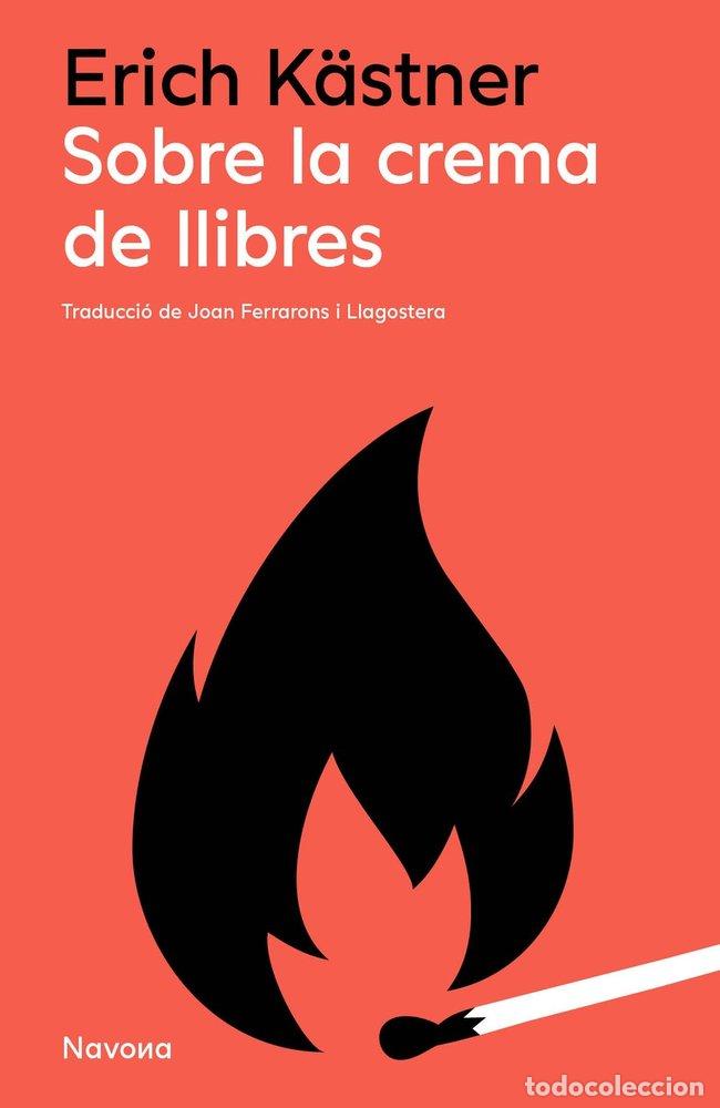 Livres: SOBRE LA CREMA DE LLIBRES - KASTNER, ERICH