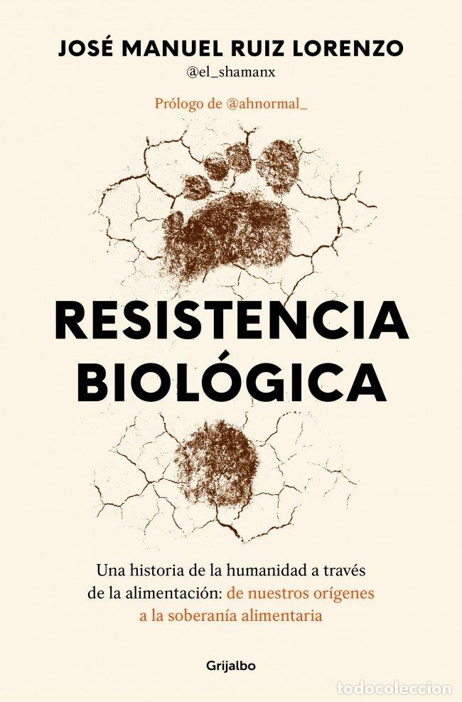 Livres: RESISTENCIA BIOLOGICA EL PULSO FINAL CONTRA LA TECNOINGENIER - JOSE MANUEL RUIZ LORENZO
