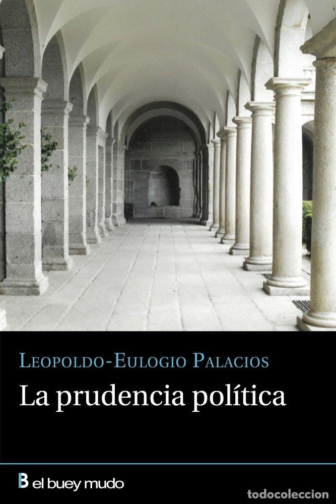 Libri: LA PRUDENCIA POLITICA - LEOPOLDO-EULOGIO PALACIOS
