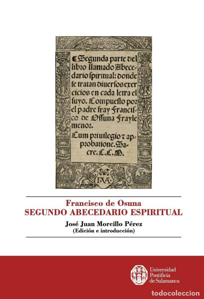 Libri: FRANCISCO DE OSUNA. SEGUNDO ABECEDARIO ESPIRITUAL - MORCILLO PEREZ, JOSE JUAN