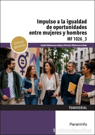 Libri: IMPULSO A LA IGUALDAD DE OPORTUNIDADES ENTRE HOMBRES Y MUJE - VILLAESCUSA ALEJO, M.&ordf; ISABEL