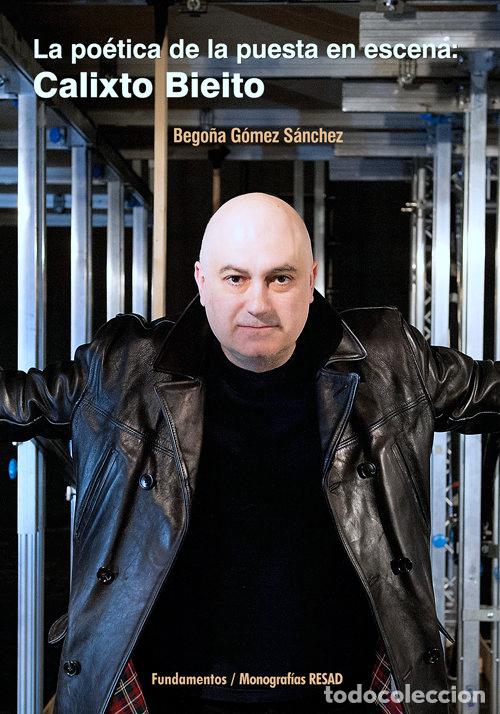 Libros: POETICA DE LA PUESTA EN ESCENA: CALIXTO BIEITO,LA - G&Oacute;MEZ S&Aacute;NCHEZ, BEGO&Ntilde;A