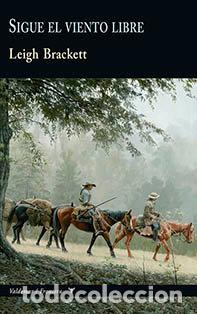 Libros: SIGUE EL VIENTO LIBRE - LEIGH, BRACKETT