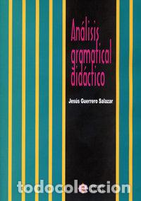 Libros: ANALISIS GRAMATICAL DIDACTICO - GUERRERO SALAZAR, JES&Uacute;S