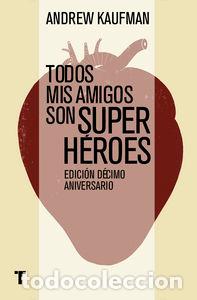 Livros: TODOS MIS AMIGOS SON SUPERHEROES - KAUFMAN, ANDREW