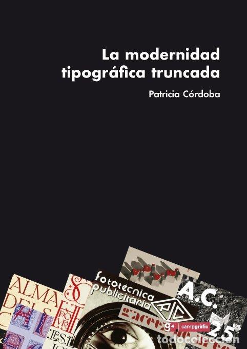 Livros: LA MODERNIDAD TIPOGRAFICA TRUNCADA - CORDOBA BURKE, PATRICIA