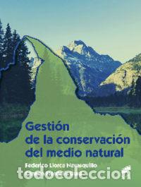 Livros: GESTION DE LA CONSERVACION DEL MEDIO NATURAL - LLORCA NAVASQUILLO, FEDERICO