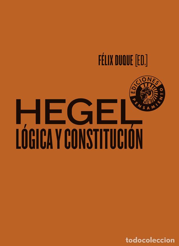 Livros: HEGEL LOGICA Y CONSTITUCION - DUQUE, FELIX