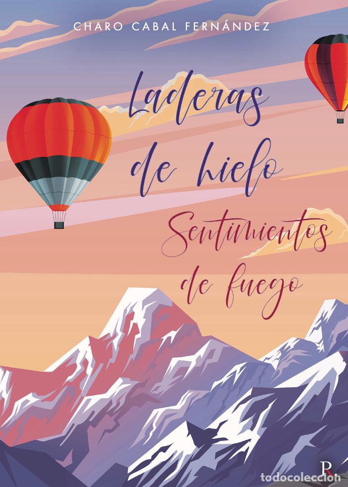 Livros: LADERAS DE HIELO SENTIMIENTOS DE FUEGO - CABAL FERN&Aacute;NDEZ, CHARO