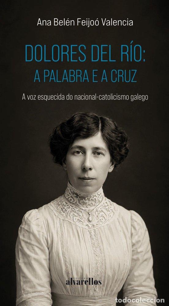 Livres: DOLORES DEL RIO A PALABRA E A CRUZ - FEIJO&Oacute; VALENCIA, ANA BEL&Eacute;N