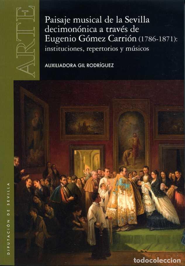 Livros: PAISAJE MUSICAL DE LA SEVILLA DECIMONONICA A TRAVES DE EUGEN - GIL RODRIGUEZ, AUXILIADORA