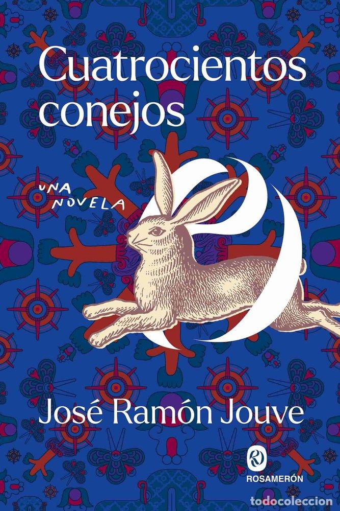 Livros: CUATROCIENTOS CONEJOS - JOUVE MARTIN, JOSE RAMON