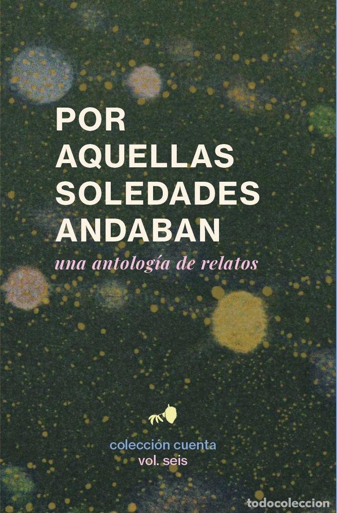 Livros: POR AQUELLAS SOLEDADES ANDABAN - CUENTA, AUTORES