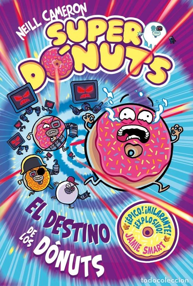 Livros: SUPERDONUTS 3 EL DESTINO DE LOS DONUTS - NEILL CAMERON