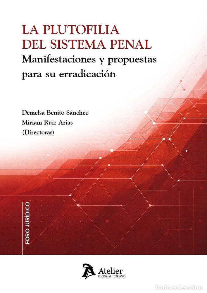 Livros: LA PLUTOFILIA DEL SISTEMA PENAL MANIFESTACIONES Y PROPUESTA - DEMELSA BENITO SANCHEZ