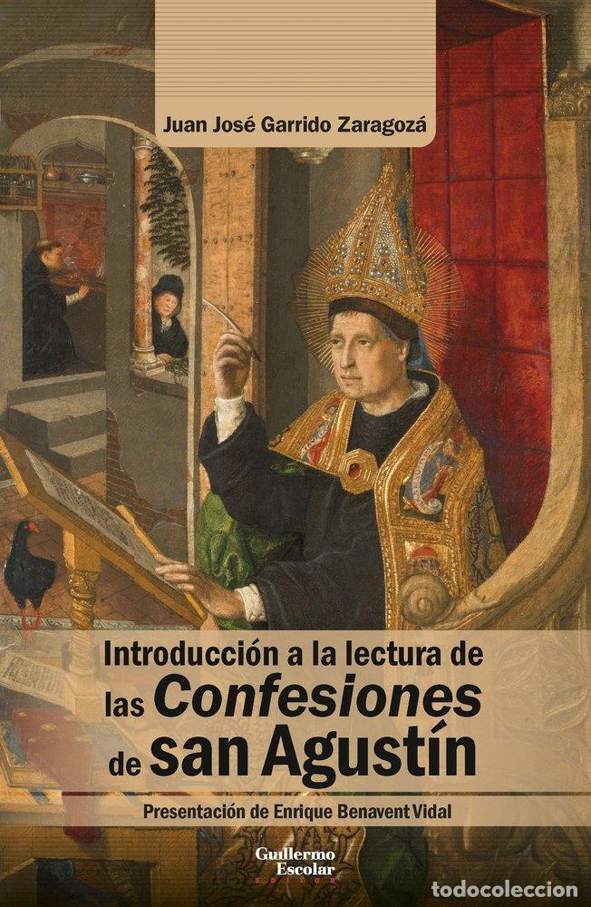 Libros: INTRODUCCION A LA LECTURA DE LAS CONFESIONES DE SAN AGUSTIN - GARRIDO ZARAGOZA, JUAN JOSE