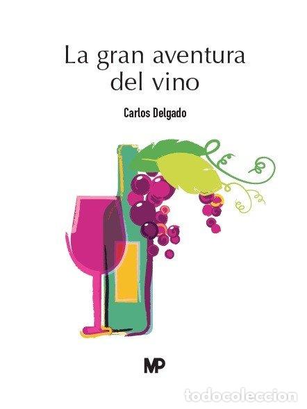 B&uuml;cher: LA GRAN AVENTURA DEL VINO - DELGADO GONZALEZ, CARLOS