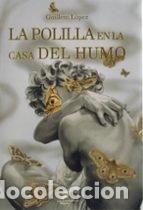 B&uuml;cher: LA POLILLA EN LA CASA DE HUMO - LOPEZ, GUILLEM