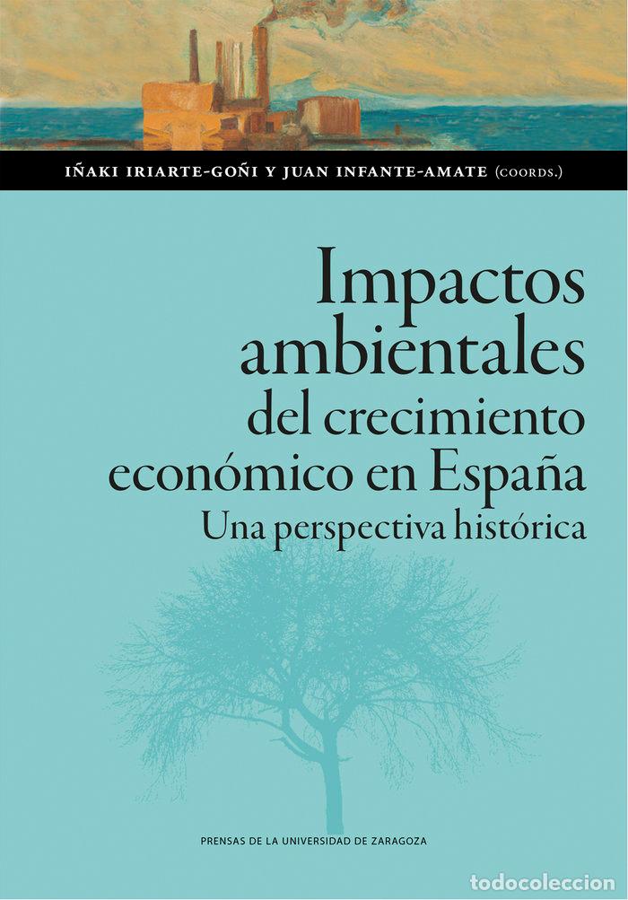 B&uuml;cher: IMPACTOS AMBIENTALES DEL CRECIMIENTO ECONOMICO EN ESPA&Ntilde;A - IRIARTE GO&Ntilde;I, I&Ntilde;AKI