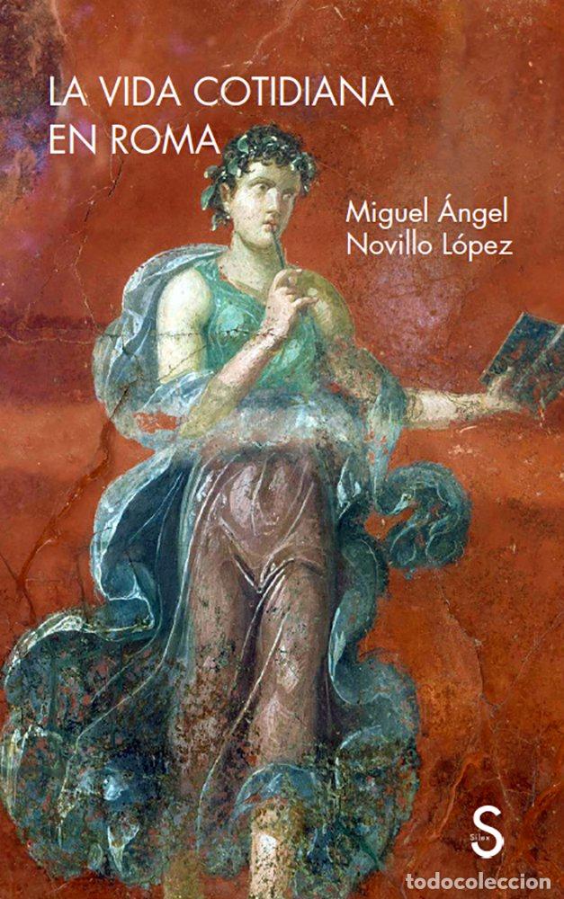 B&uuml;cher: LA VIDA COTIDIANA EN ROMA - NOVILLO L&Oacute;PEZ, MIGUEL &Aacute;NGEL