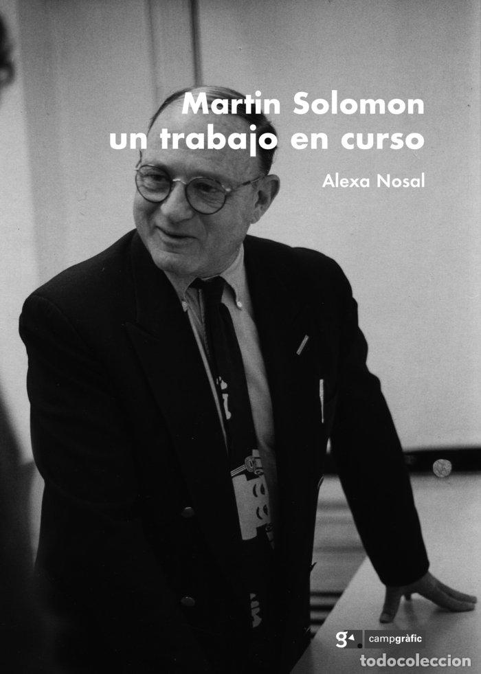 Libros: MARTIN SOLOMON UN TRABAJO EN CURSO - NOSAL, ALEXA