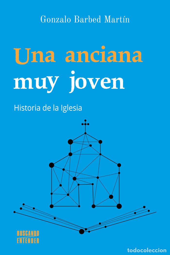 Libros: UNA ANCIANA MUY JOVEN - BARBED MARTIN, GONZALO