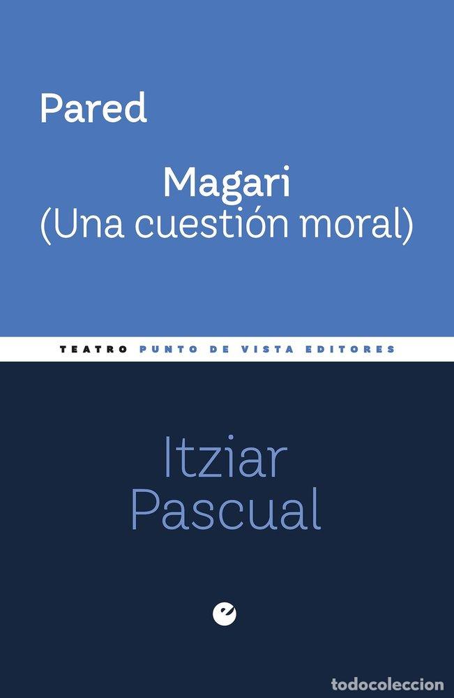 books: PARED MAGARI UNA CUESTION MORAL - PASCUAL, ITZIAR