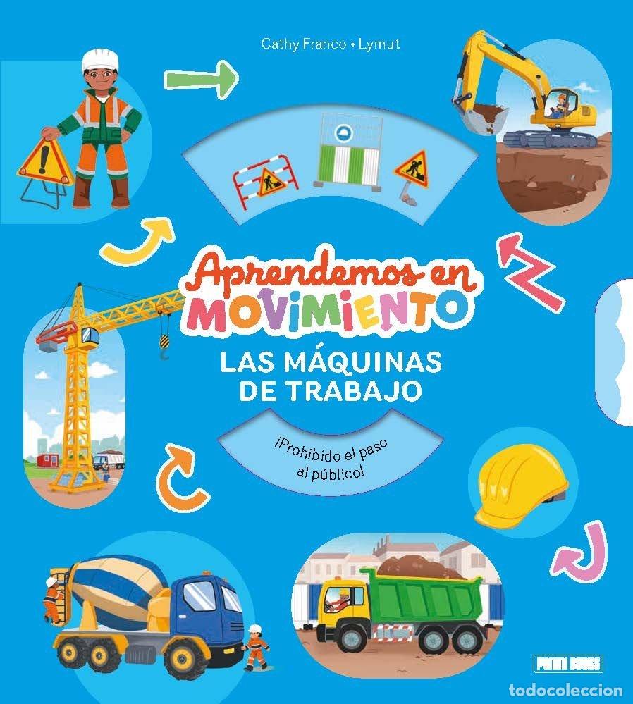 Libros: LAS MAQUINAS DE TRABAJO APRENDEMOS EN MOVIMIENTO - CATHY FRANCO