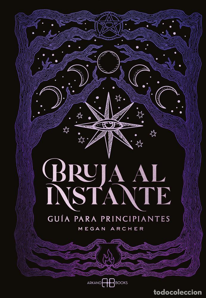 Livros: BRUJA AL INSTANTE - ARCHER, MEGAN