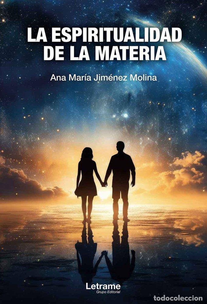 Livros: LA ESPIRITUALIDAD DE LA MATERIA - JIM&Eacute;NEZ MOLINA, ANA MAR&Iacute;A