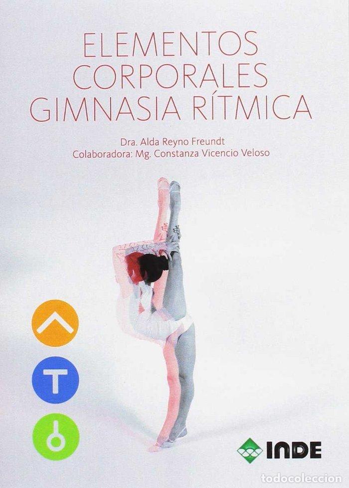 Libros: ELEMENTOS CORPORALES DE GIMNASIA RITMICA - REYNO FREUNDT, ALDA