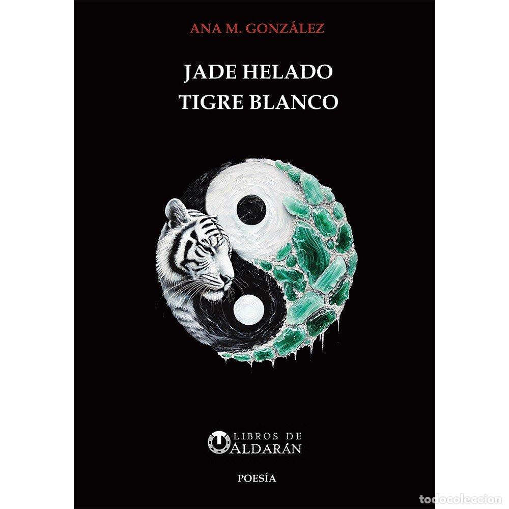 Libri: JADE HELADO. TIGRE BLANCO - M. GONZ&Aacute;LEZ, ANA