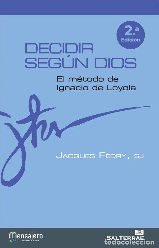 Libros: DECIDIR SEGUN DIOS - F&Eacute;DRY SJ, JACQUES