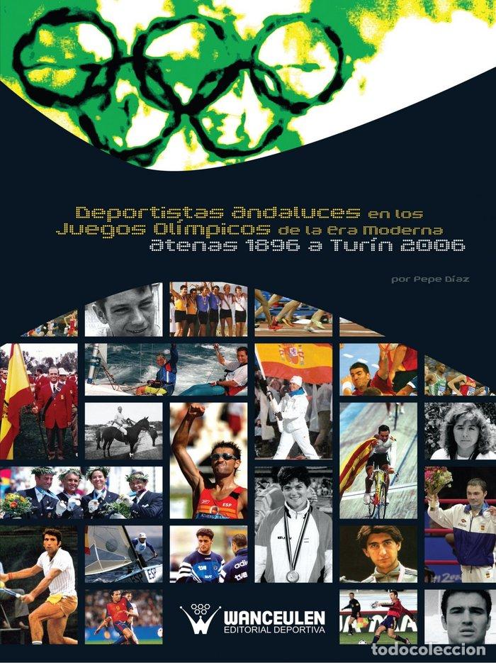 Libros: DEPORTISTAS ANDALUCES EN LOS JUEGOS OL&aring;MPICOS DE LA ERA MOD - D&Otilde;AZ, PEPE