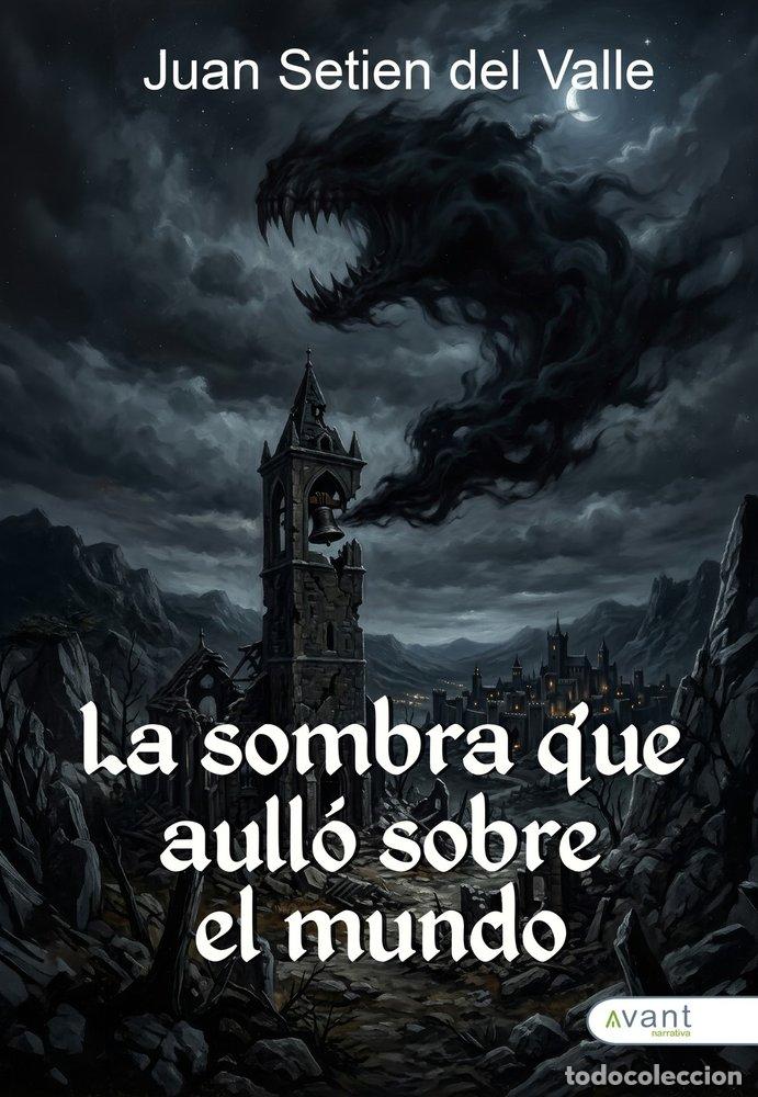 B&uuml;cher: LA SOMBRA QUE AULLO SOBRE EL MUNDO - SETI&Eacute;N DEL VALLE, JUAN