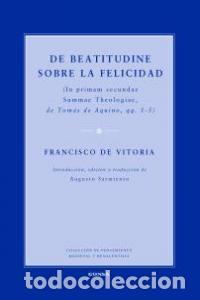 Livros: DE BEATITUDINE SOBRE LA FELICIDAD - VITORIA, FRANCISCO DE