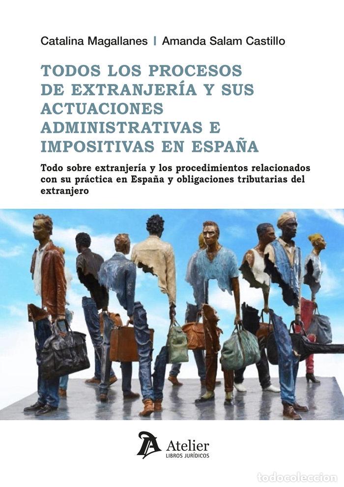 Libri: TODOS LOS PROCESOS DE EXTRANJERIA Y SUS ACTUACIONES ADMINIS - CATALINA MAGALLANES
