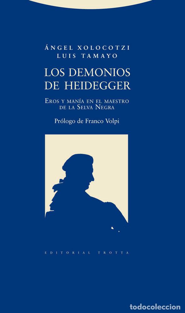 Libri: DEMONIOS DE HEIDEGGER,LOS - XOLOCOTZI Y&Aacute;&Ntilde;EZ, &Aacute;NGEL