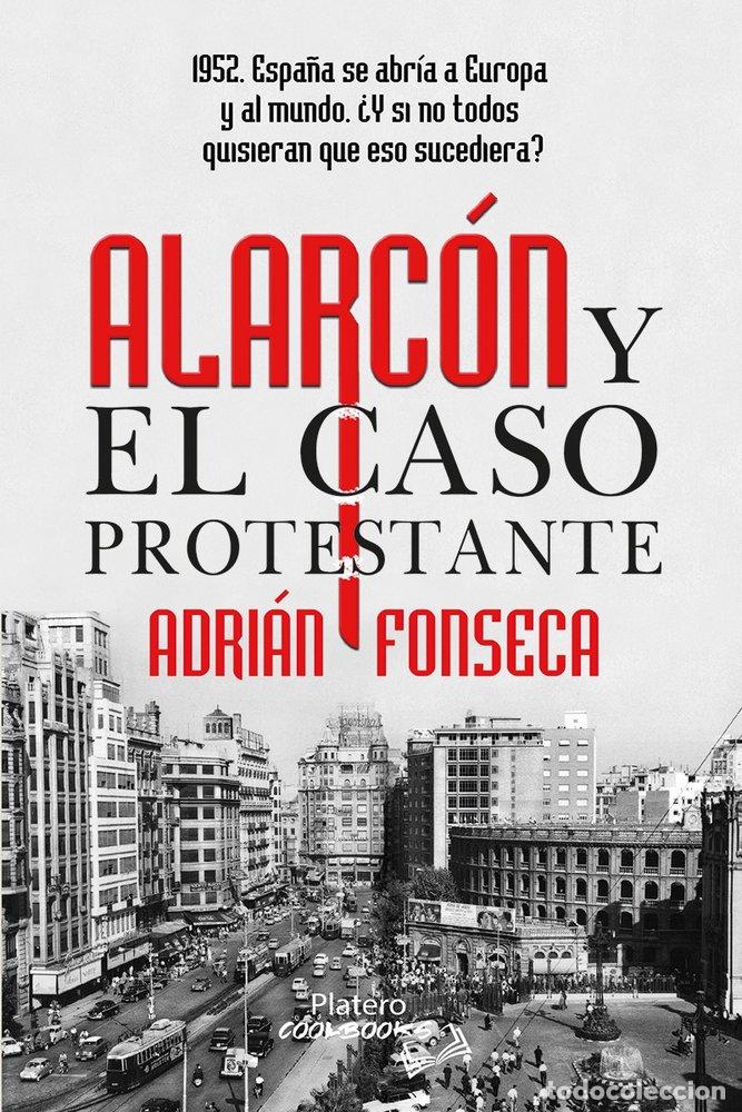 Livros: ALARCON Y EL CASO PROTESTANTE - FONSECA, ADRI&Aacute;N