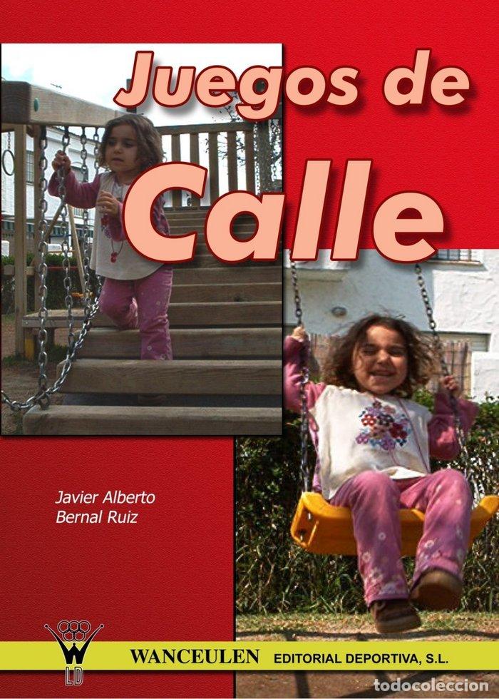 Livros: JUEGOS DE CALLE - BERNAL RUIZ, JAVIER ALBERTO